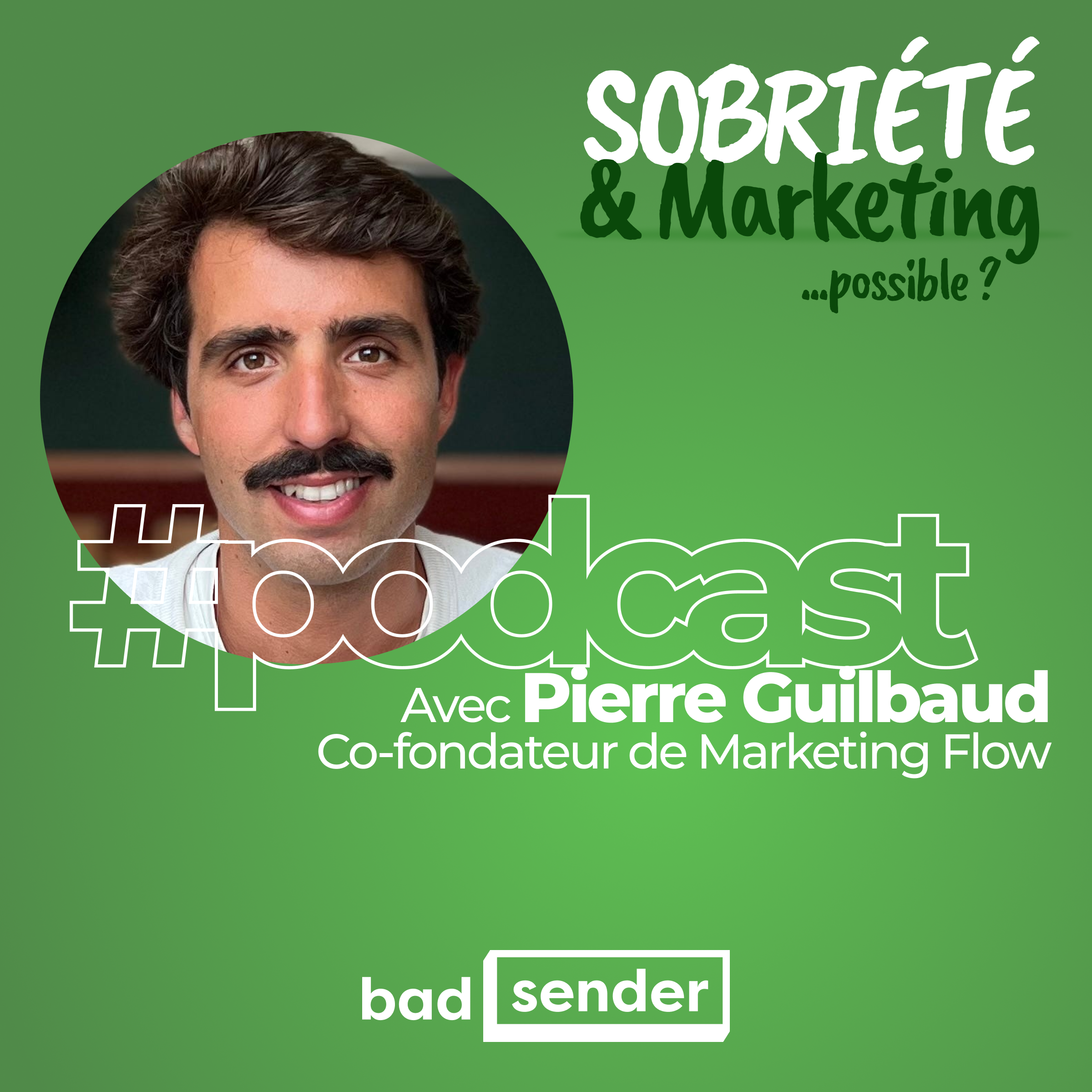 vignette du podcast sobriété & marketing avec Pierre Guilbaut Marketing Flow